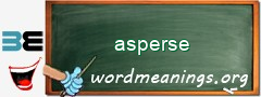 WordMeaning blackboard for asperse